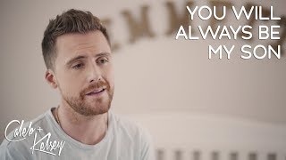 You Will Always Be My Son | Caleb + Kelsey