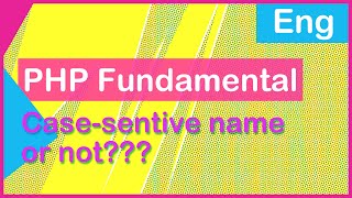 PHP FUNDAMENTAL: Case-sensitive name? Non-case-sensitive name? #SkillfulSATURDAY