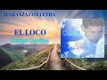 Felipe Garibo - El Loco, (Con Letra)