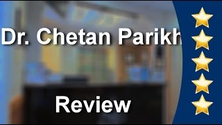 Dr. Chetan Parikh Rockville Impressive Five Star Review by Andrei B.