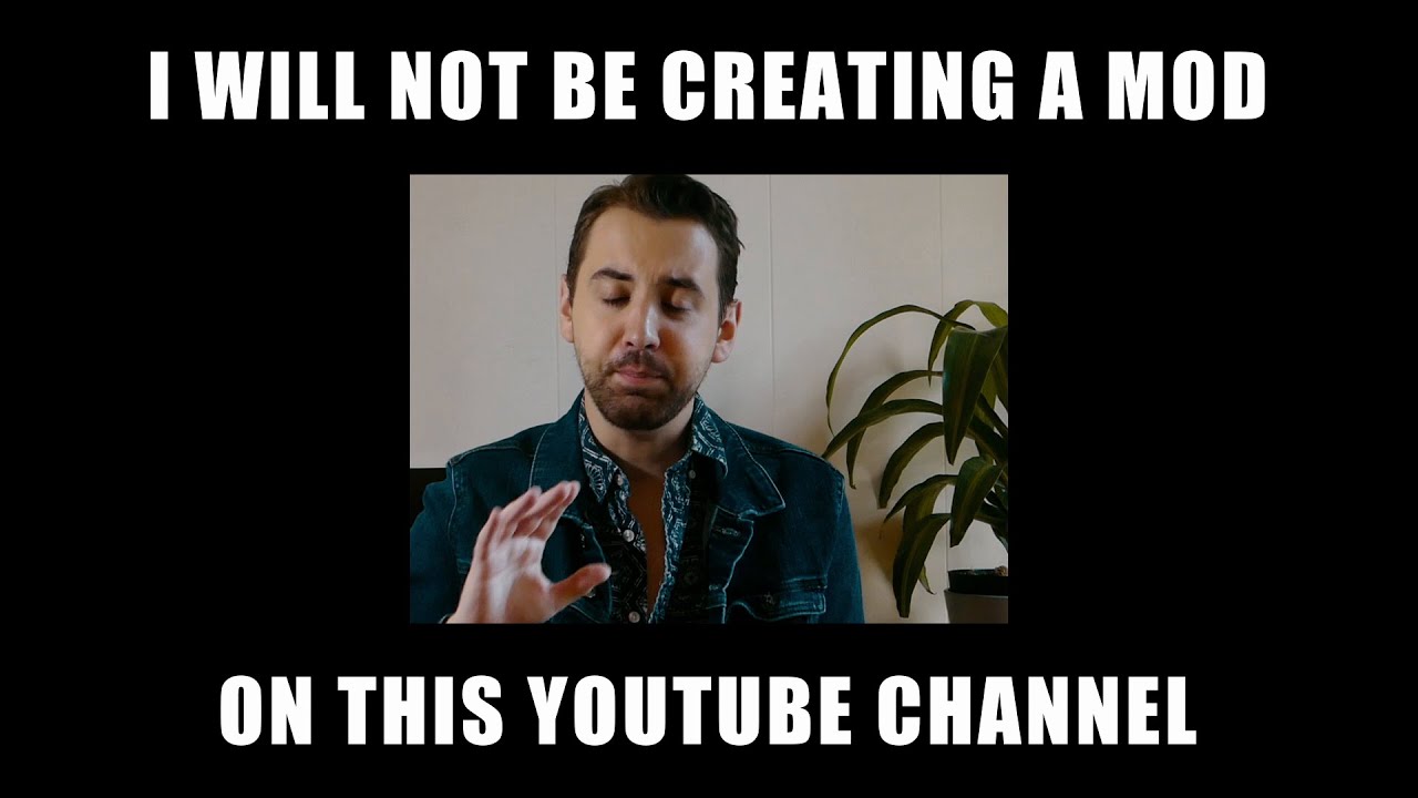 I M Not Making A Mod Youtube