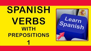 Spanish Lesson: Verbs With Prepositions Part 1. Learn Spanish with Pablo.