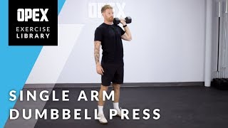 Single Arm Dumbbell Press - OPEX Exercise Library