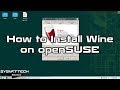 How to Install Wine on openSUSE Leap 15.0 | Run Windows Programs on openSUSE | SYSNETTECH Solutions