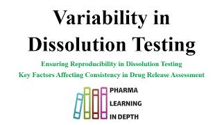 Variability in Dissolution Testing