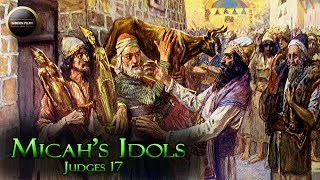 Micah’s Idols | Judges 17 | Micah in Judges | Levite from Bethlehem in Judah became his priest