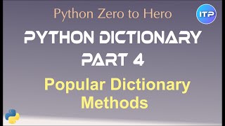 Python Dictionary: Part 4 - Dictionary methods | Python Beginners Tutorial | An IT Professional
