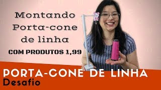 Porta-cone de linha feito com produtos 1,99!