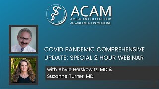 ACAM: COVID PANDEMIC COMPREHENSIVE UPDATE: SPECIAL 2 HOUR WEBINAR