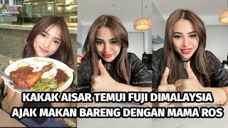 Kakak aisar temui fuji dimalaysia dan ajak fuji makan bareng kerumah