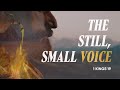 The Life and Times of Elijah: 1 Kings 12-22  |  The Still, Small Voice  |  1 Kings 19