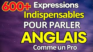 Parlez Anglais Facilement : 600+ Expressions Indispensables !