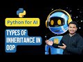 Types of Inheritance in OOP | Python for AI #104