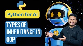 Types of Inheritance in OOP | Python for AI #104