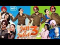Jatt & Juliet 3 (Full Hd Movie): Diljit Dosanjh | Neeru Bajwa I Latest Movies 2024