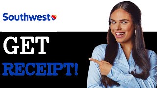 How To Get A Receipt From Southwest Airlines (2025)