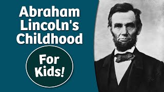 Abraham Lincoln for Kids - Part 1 (Childhood) | Bedtime History