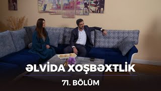 Əlvida Xoşbəxtlik 71.Bölüm