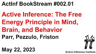 Active Inference BookStream 002.01 ~ Parr, Pezzulo, Friston ~ Chapters 1, 2, 3, 6