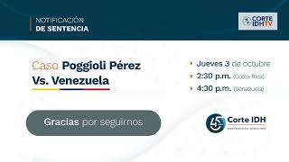 Acto de Notificación de Sentencia en el Caso Poggioli Pérez Vs. Venezuela