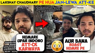 OMG🤯- Lakshay chaudhary Att-ked By Aman baisla and harsh vikral,lakshay chaudhary vs Aman baisla