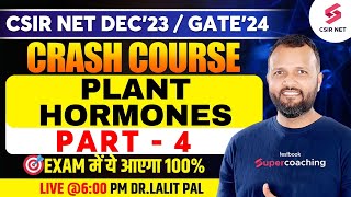 CSIR NET Dec 2023 Crash Course | GATE 2024 | Life Science | Plant Hormones  -4 | Dr. Lalit Pal