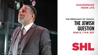 Shakespeare Hour Live Episode 49: THE MERCHANT OF VENICE: The Jewish Question