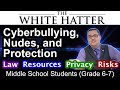 The White Hatter- Cyberbullying, Nudes, & Protections for Middle School Youth (Grade 6-8) Preview