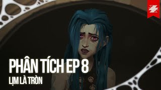 ARCANE S2E8: Lé Biên Sẽ là chê... :( | Đạt Gạo