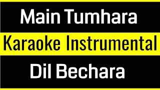 Main Tumhara Karaoke Instrumental Dil Bechara | Piano Chords
