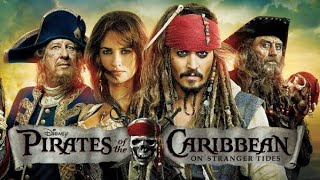 Pirates of the Caribbean: On Stranger Tides Full Movie Review | Johnny Depp | Review \u0026 Facts