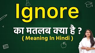 Ignore meaning in hindi | ignore ka matlab kya hota hai | word meaning