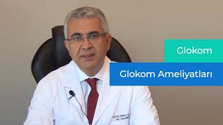 Glokom / Göz Tansiyonu Ameliyatları - Prof. Dr. Ahmet Akman