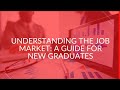 Understanding the Job Market: A Guide for New Graduates