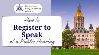 How to Sign Up for Spoken Testimony - CT Early Childhood Alliance