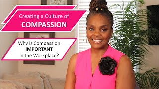 Why is COMPASSION in the Workplace Important?