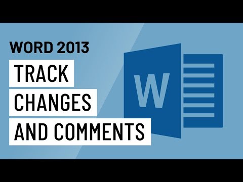 Word 2013: Track Changes and Comments Word 2013: Track Changes and Comments