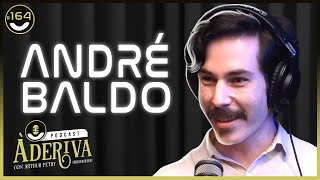 André Baldo (@oandrebaldo) (164) | À Deriva Podcast com Arthur Petry