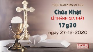 Thánh Lễ trực tuyến ngày 27-12-2020: Chúa nhật Lễ Thánh Gia năm B lúc 17:30