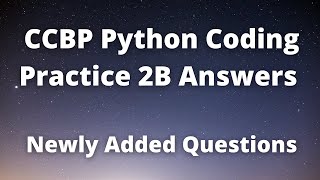 CCBP Python Coding Practice 2B Answers | Python Coding Solutions | CCBP Newly Added Python Questions
