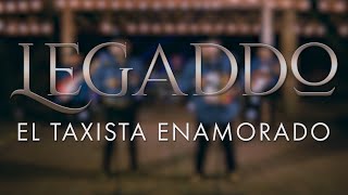 Legaddo Group | El Taxista Enamorado |LIVE