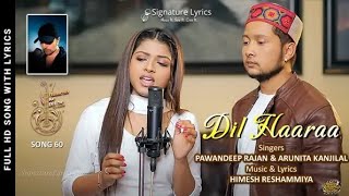 Dil Haara - pawandeep Rajan & Arunita Kanjilal - full audio song 2023