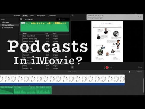 Making A Podcast in iMovie (audio only) Making A Podcast in iMovie (audio only)
