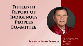 Senator Francis speaks about the Fifteen Report of the Indigenous Peoples Committee (Bill C-29) (EN)