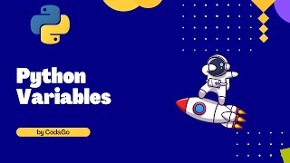 Python Variables - 4 | Beginners Course | CodaGo
