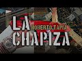 la chapiza roberto tapia