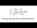 Calculus Help: Integral of (2x-5)dx/sqrt(x^2 - 5x) - Integration by Substitution.