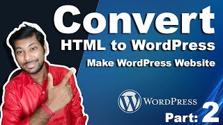 How to Convert HTML to WordPress || WordPress Tutorial || How to Make WordPress Website || Part -2