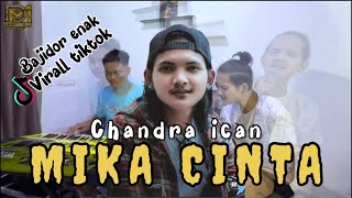 MIKA CINTA - CHANDRA ICAN || (cover) bajidor enak