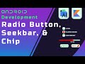 Radio Button, SeekBar, Chip - Beginner's Guide to Android App Development